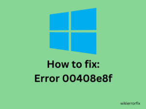 How to fix error 00408e8f